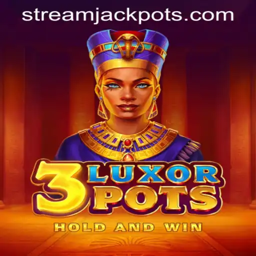 3LuxorPots: A Majestic Journey into the World of Ancient Treasures at StreamJackpot Casino